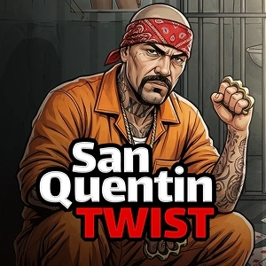 Twist San Quentin